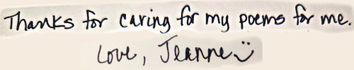 A handwritten note from Jeanne which says Thanks for caring for my poems for me, Love, Jeanne